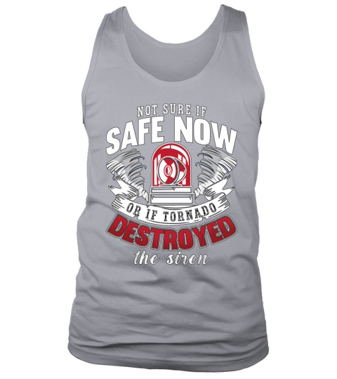 Tornadoes Not Sure If Safe Weather Tornado Chaser Tank Top Unisex