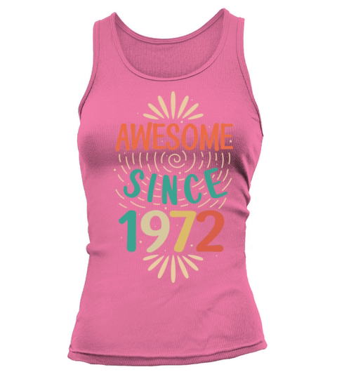 Awesome since 1972 50th Birthday Fiftieth Gift Tank top Woman