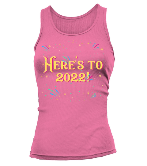 Heres to 2022 Motivational Quote Happy New Year Tank top Woman