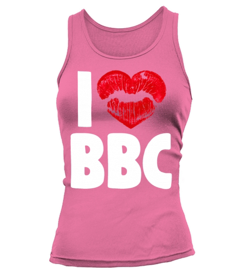 I Love BBC Sexy Hot Adult Humor Fun Gifts for Men Tank top Woman