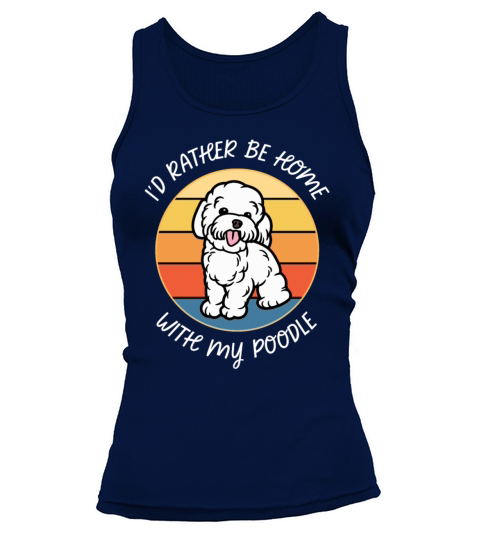 Id Rather Be Home With My Poodle Retro Sunset Tank top Woman