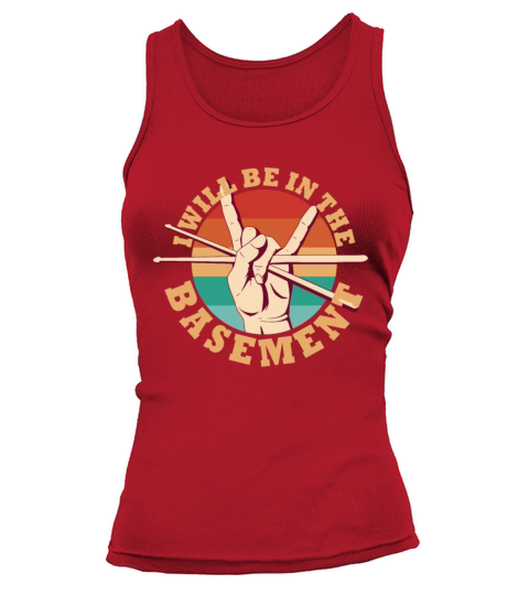 Ill be in the basement Drum Set Drummer Art Tank top Woman