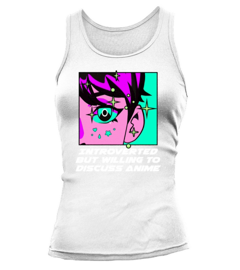 Introverted But Willing to Discuss Anime Funny Int Tank top Woman