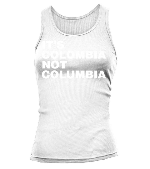 Its Colombia Not Columbia Tank top Woman