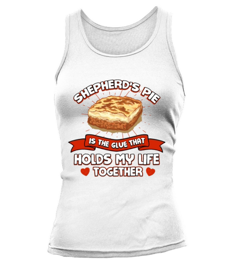 Shepherds Pie Holds My Life Together Funny Shephe Tank top Woman