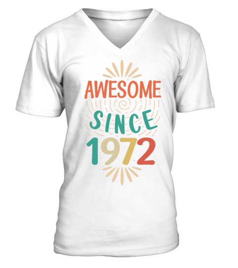 Awesome since 1972 50th Birthday Fiftieth Gift V-Neck T-shirt