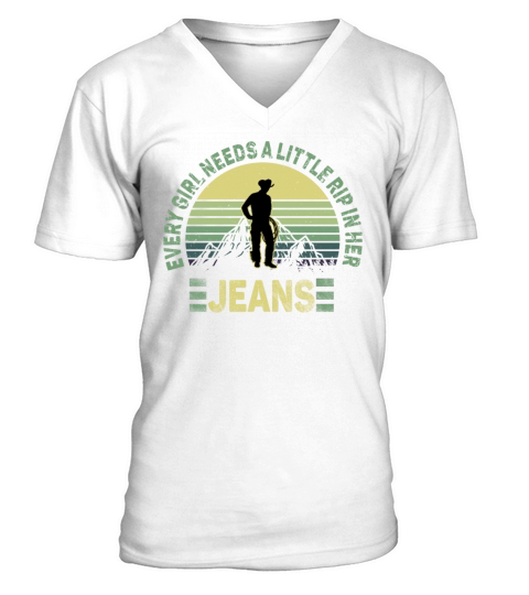 Every Girl Needs A Little Rip In Her Jeans V-Neck T-shirt