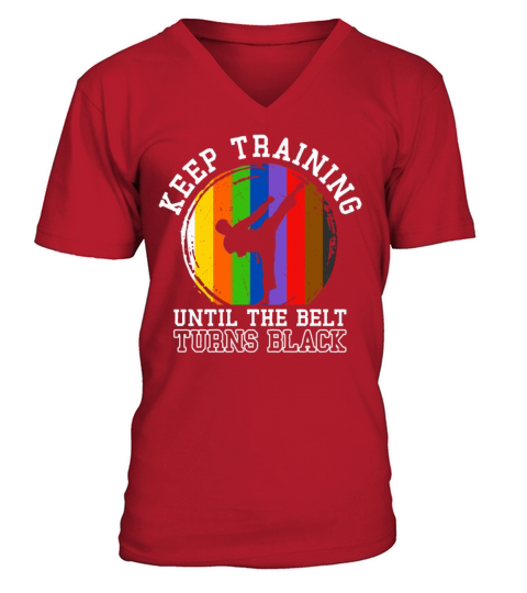 Keep Training Until The Belt Turns Black V-Neck T-shirt