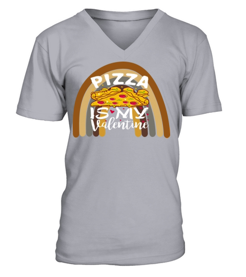 Pizza Is My Valentine Funny Valentines Day V-Neck T-shirt