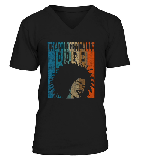 Unapologetically Dope Black History Month African V-Neck T-shirt