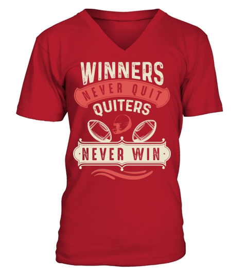 Winners Never Quit and Quitters Never Win Football V-Neck T-shirt