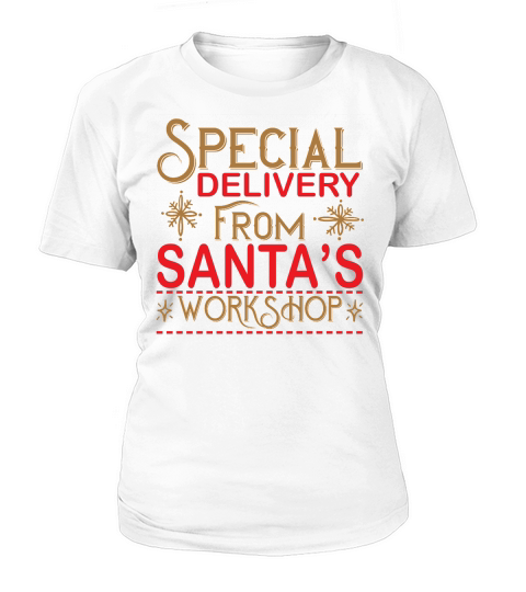 Christmas Special Delivery from Santas Workshop Women's T-Shirt
