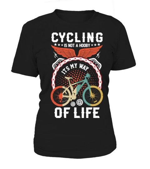 Cycling Is Not A Hooby Its My Way Of Life Women's T-Shirt
