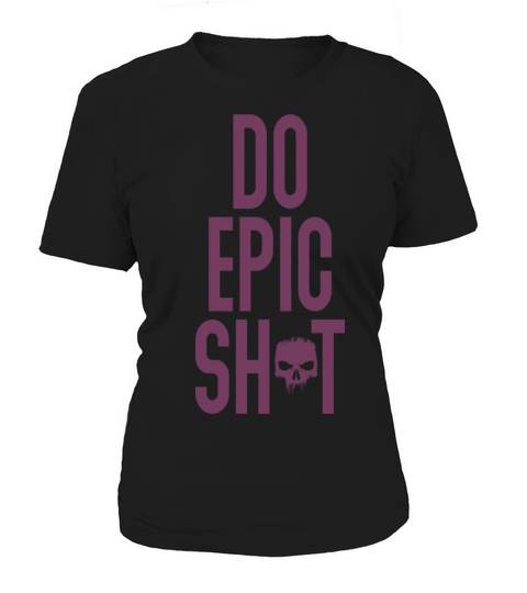 Funny sayings - DO EPIC SHIT Women's T-Shirt