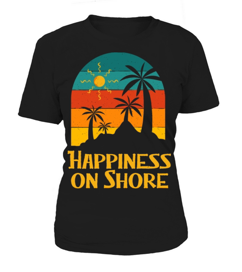 Happiness on Shore Beach Motivational Quote Ocean Women's T-Shirt