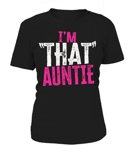 I am That Auntie Women's T-Shirt