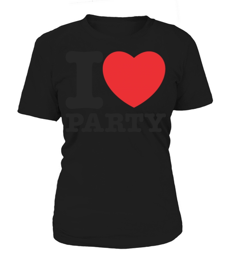 I Love Party Women's T-Shirt