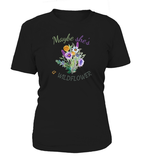 Maybe She s a Wildflower Cute Wildflower Women's T-Shirt
