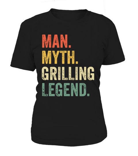 Mens Grilling BBQ Funny Man Myth Grill Legend Fath Women's T-Shirt