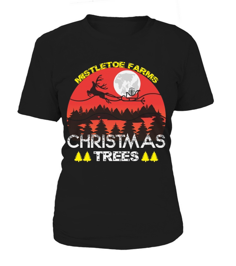 mistletoe farms christmas trees shirt christmas Women's T-Shirt