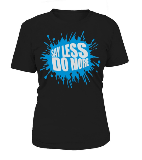 say less do more Women's T-Shirt
