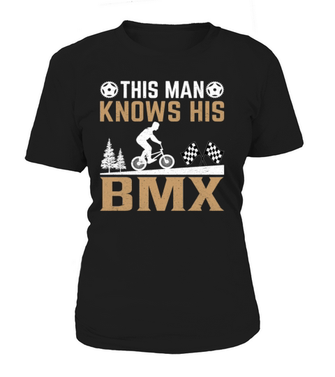 This Man Knows His Bmx Women's T-Shirt