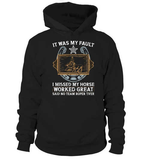 Cutting Horse It Was My Fault I Missed My Horses Hoodie Unisex