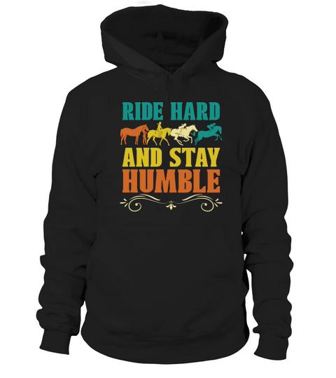 Dressage Ride Hard And Stay Horses Dressage Rider Hoodie Unisex