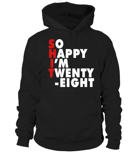 Funny Birth Age 28 Years Old Happy Im 28 Hoodie Unisex