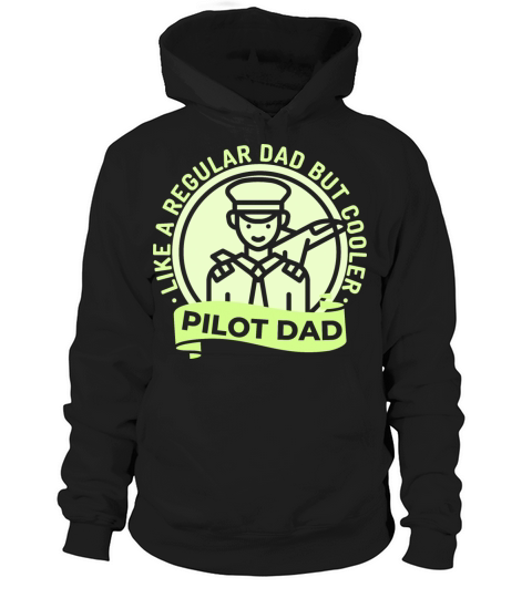 Pilot Dad Like A Normal Dad But Cooler Hoodie Unisex