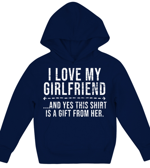 I Love My Girlfriend Valentines day quotes Kids Hoodie