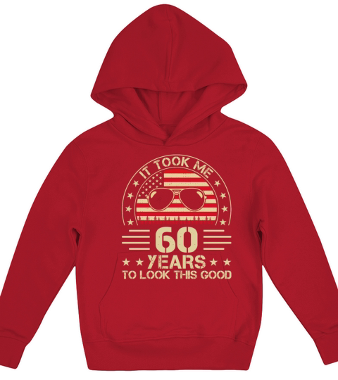 It Took Me 60 Years Adult Humor Sayings Old People Kids Hoodie