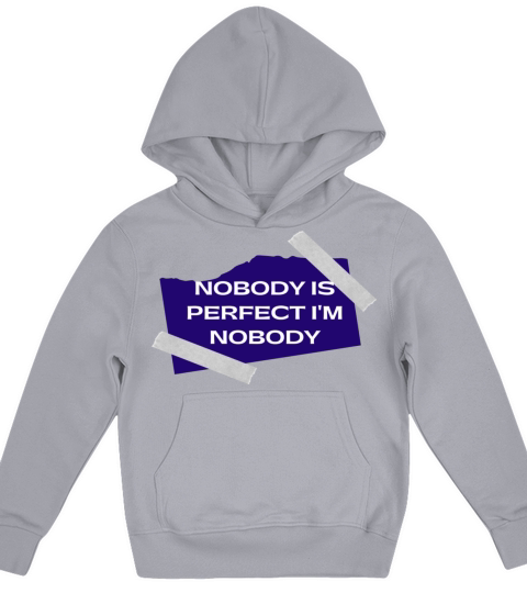 NOBODY IS PERFECT IM NOBODY Kids Hoodie