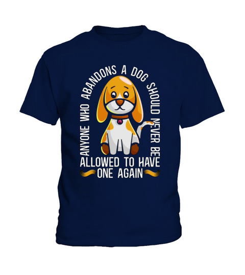 Abandoned Pets Anyone Who Abandons Animal Lover Kids T-Shirt