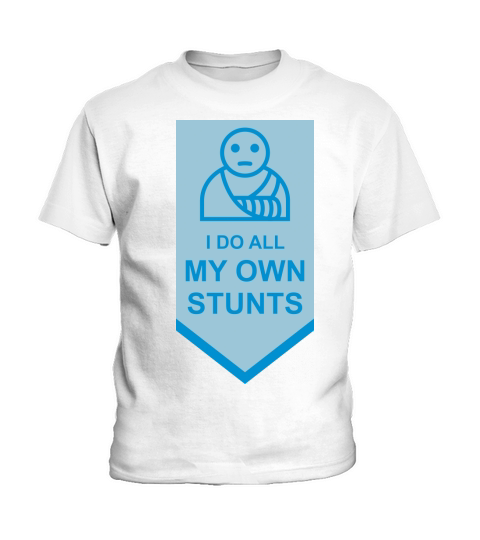 all my own stunts Kids T-Shirt