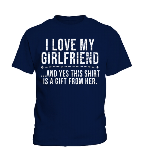 I Love My Girlfriend Valentines day quotes Kids T-Shirt