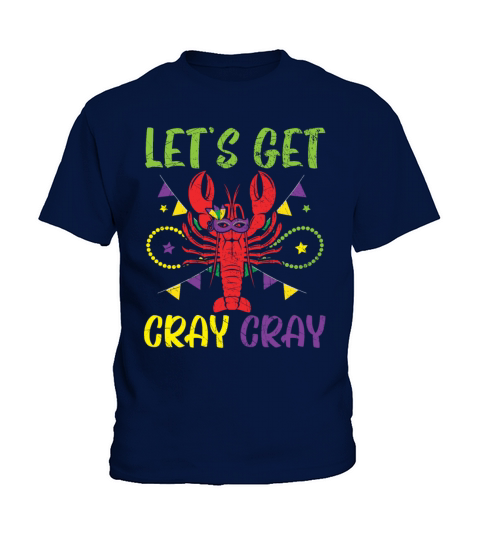 Lets Get Cray Cray Crawfish Crayfish Mardi Gras Kids T-Shirt