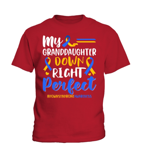 My Granddaughter Down Right Perfect Down Syndrome Kids T-Shirt