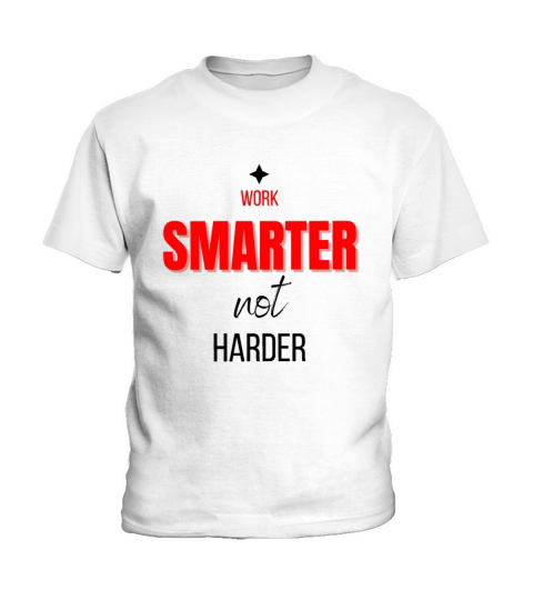 Work smarter not harder motivational design Kids T-Shirt