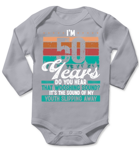 50 Year Old Funny Getting Old Humor Birthday Idea Long Sleeve Baby One-Piece
