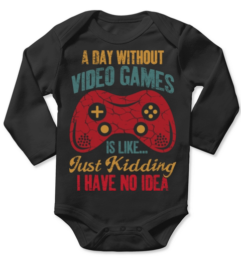 A Day Without Video Games Funny Gamer Vintage Long Sleeve Baby One-Piece