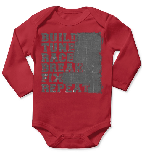Build It Tune It Race It Break It Fix It Repeat Long Sleeve Baby One-Piece