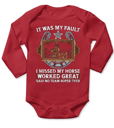 Cutting Horse It Was My Fault I Missed My Horses Long Sleeve Baby One-Piece