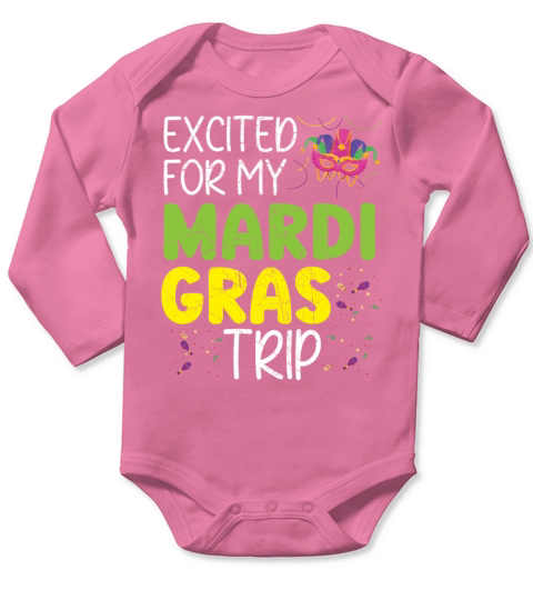 Excited For My Mardi Gras Trip Shenanigan Long Sleeve Baby One-Piece