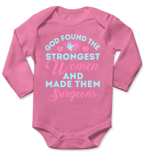 God Found the Strongest Women Surgeon Long Sleeve Baby One-Piece