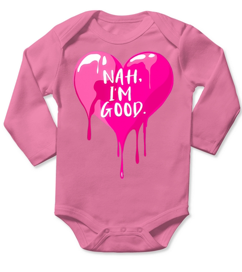 Heart Nah I m Good Anti Valentines Day for Single Long Sleeve Baby One-Piece