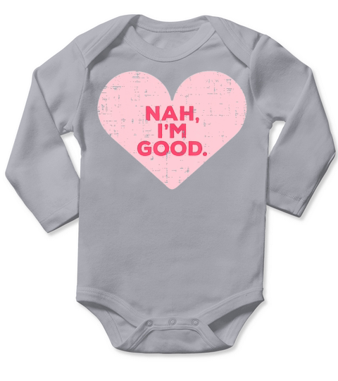 Heart Nah Im Good Anti Valentines Day Single Long Sleeve Baby One-Piece