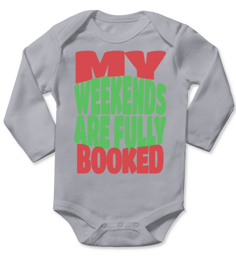 My Weekends are Fully Booked Long Sleeve Baby One-Piece
