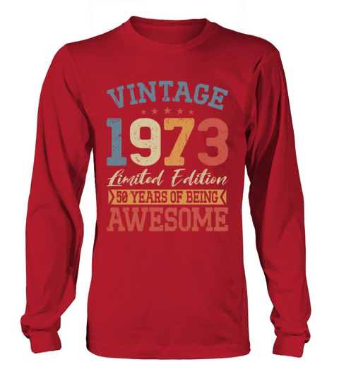 50th birthday vintage 1973 50 years being awesome Long sleeved Unisex