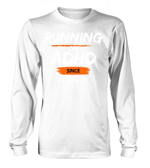 ADHD Joke Long sleeved Unisex